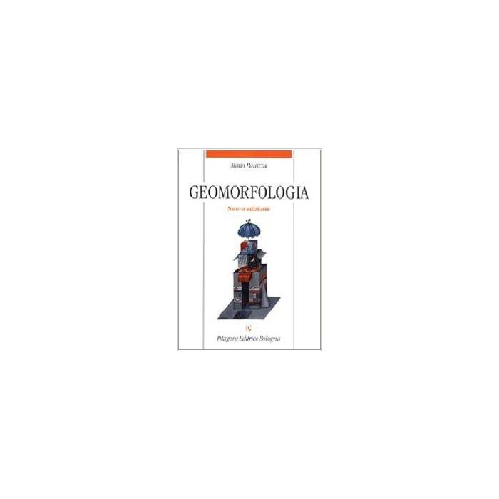 Geomorfologia - Panizza Mario - Editori Vari - 9788837116576 Geomorfologia - Panizza Mario - Editori Vari - 9788837116576