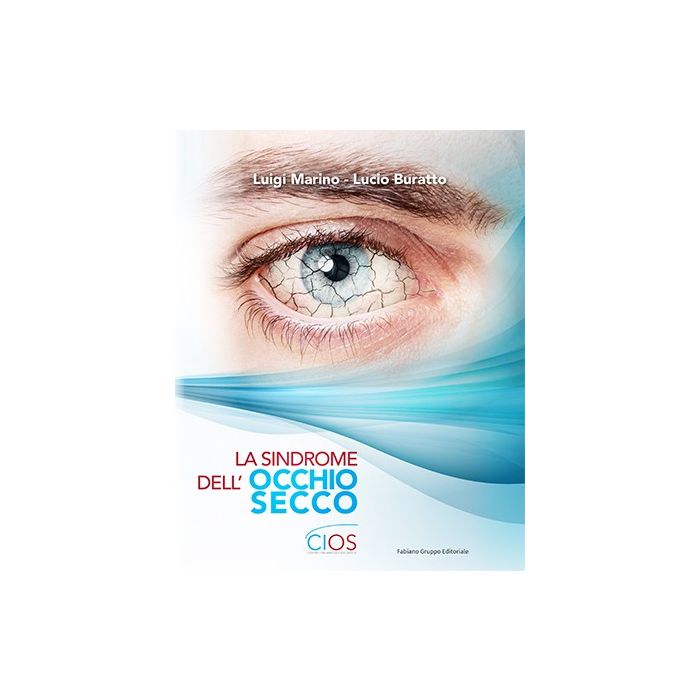 La sindrome dell'occhio secco Marino Luigi; Buratto Lucio Fabiano La sindrome dell'occhio secco Marino Luigi; Buratto Lucio Fabiano