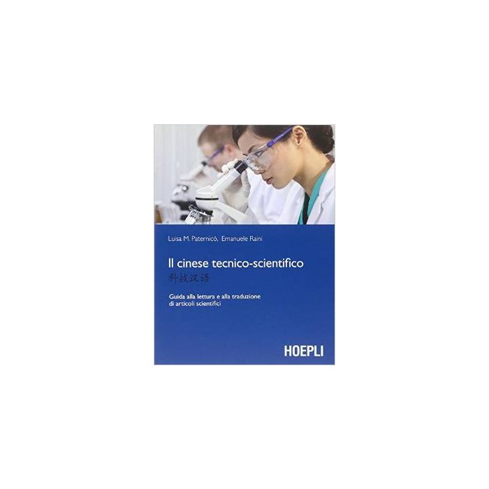 cinese-tecnico-scientifico-guida-alla-lettura-e-traduzione-di-articoli-scientif-scientifici-paternico-luisa-m-raini-emanuele-hoepli-9788820363123