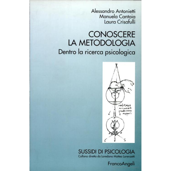 Conoscere La Metodologia. Dentro La Ricerca Psicologica - Antonietti Alessandro; Cantoia Manuela; Crisafulli Laura - Franco Angeli - 9788846417183 Conoscere La Metodologia. Dentro La Ricerca Psicologica - Antonietti Alessandro; Cantoia Manuela; Crisafulli Laura - Franco Angeli - 9788846417183