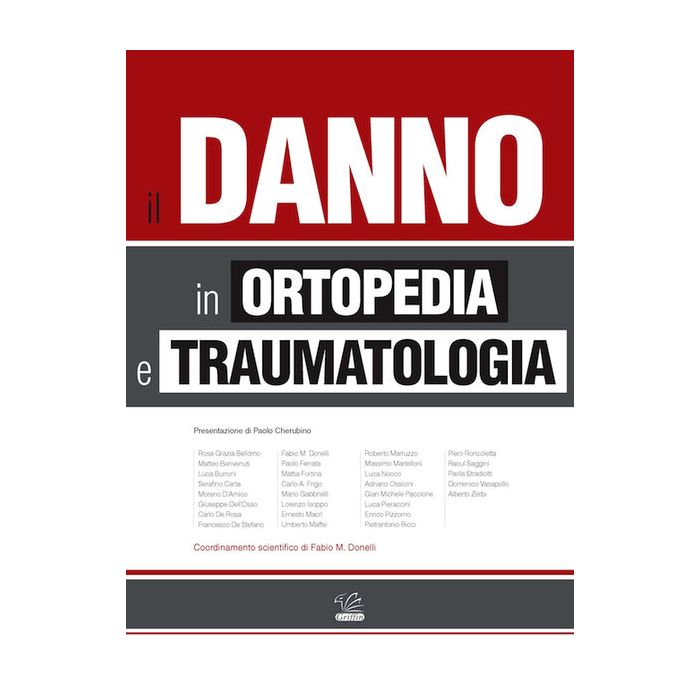 Il Danno in Ortopedia e Traumatologia  Fabio Donelli  Griffin Editore (Valutazione e tabelle di legge) Il Danno in Ortopedia e Traumatologia  Fabio Donelli  Griffin Editore (Valutazione e tabelle di legge)