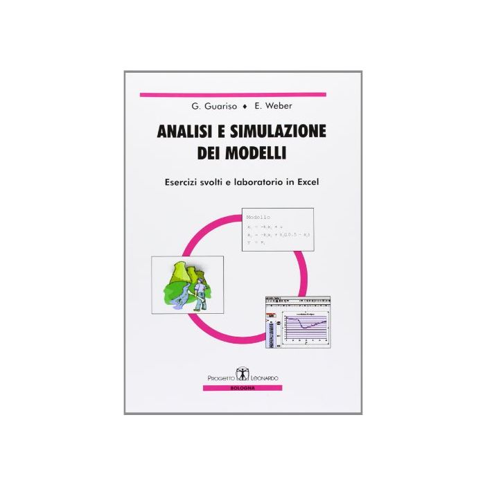 Analisi e simulazione dei modelli. Esercizi svolti e laboratorio in Excel. Con CD-ROM