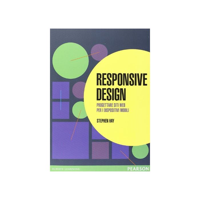Responsive Design. Progettare Siti Web Per Dispositivi Mobili Responsive Design. Progettare Siti Web Per Dispositivi Mobili