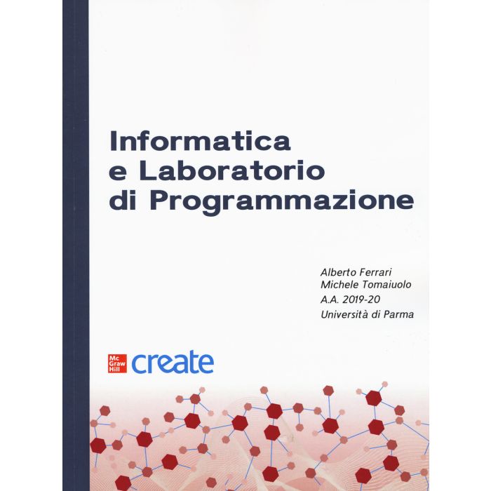 Informatica e laboratorio di programmazione Alberto Ferrari Michele tomaiuolo Informatica e laboratorio di programmazione Alberto Ferrari Michele tomaiuolo