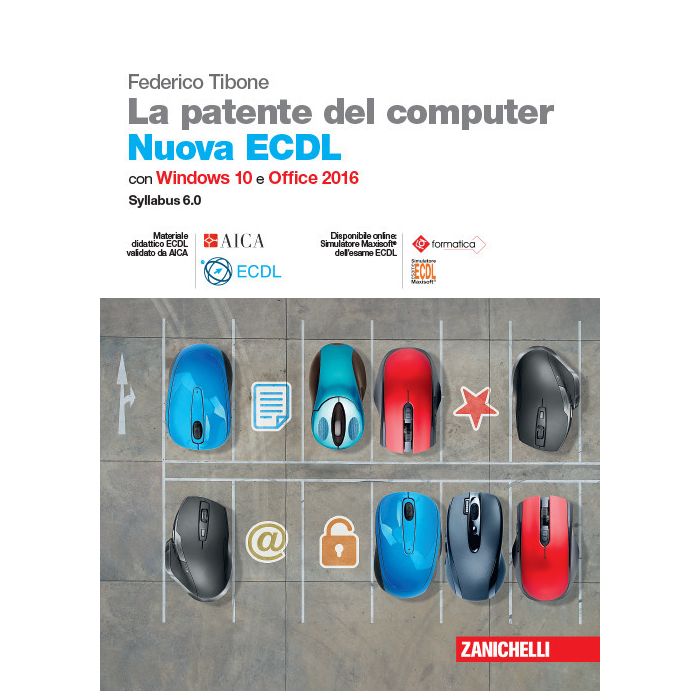 Tibone la patente del computer Nuova ecdl windows 10 office 2016 zanichelli Tibone la patente del computer Nuova ecdl windows 10 office 2016 zanichelli