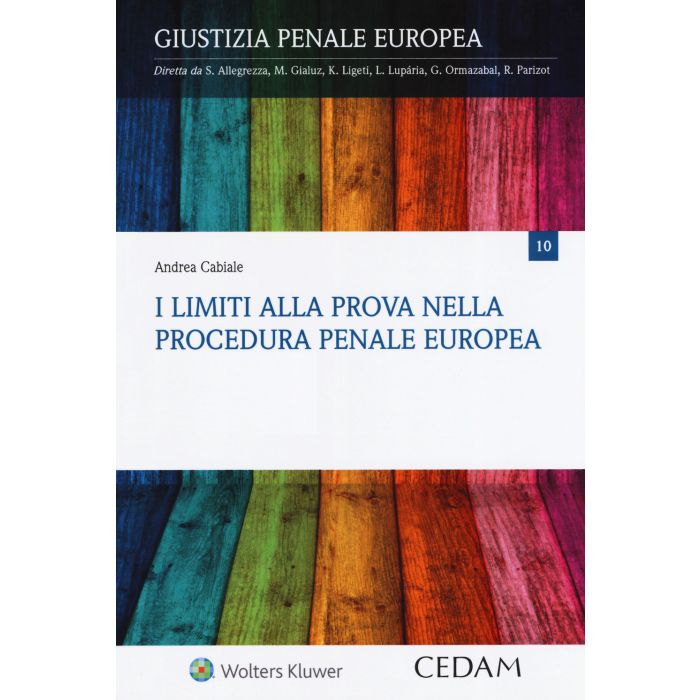 I limiti alla prova nella procedura penal europea cabiale cedam I limiti alla prova nella procedura penal europea cabiale cedam