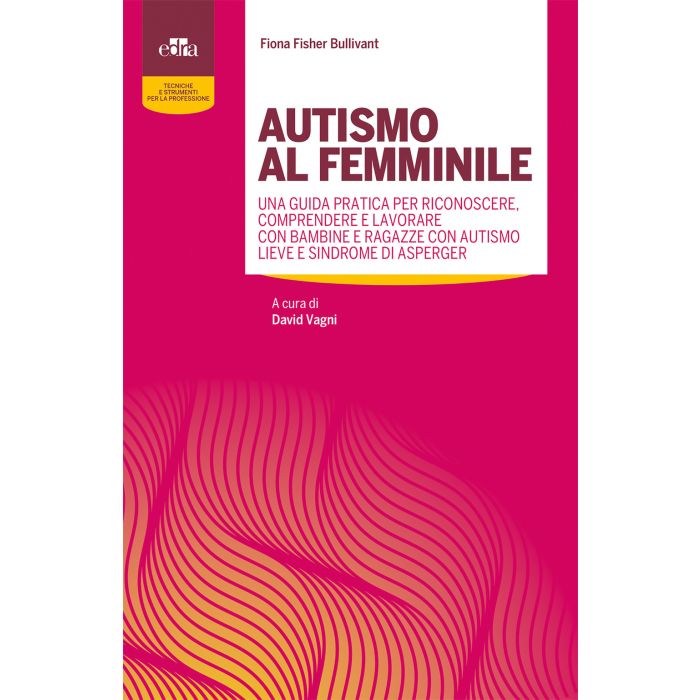 AUTISMO AL FEMMINILE BULLIVANT EDRA AUTISMO AL FEMMINILE BULLIVANT EDRA