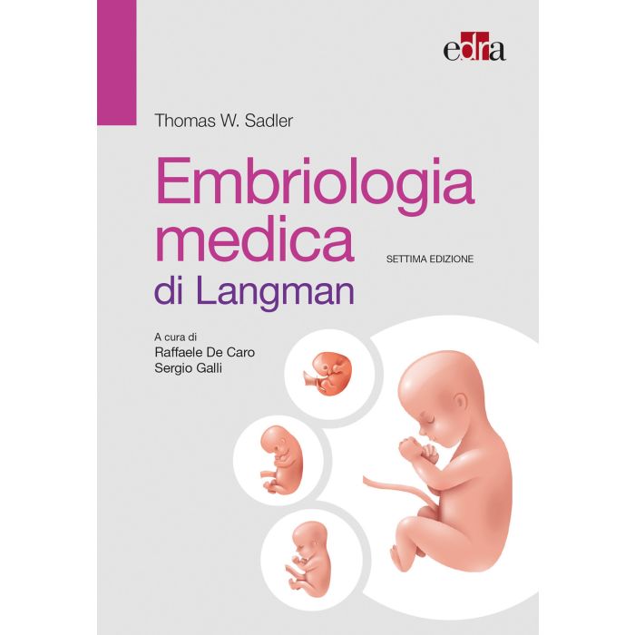 Sadler Embriologia medica di Langman 7/ed. Edra