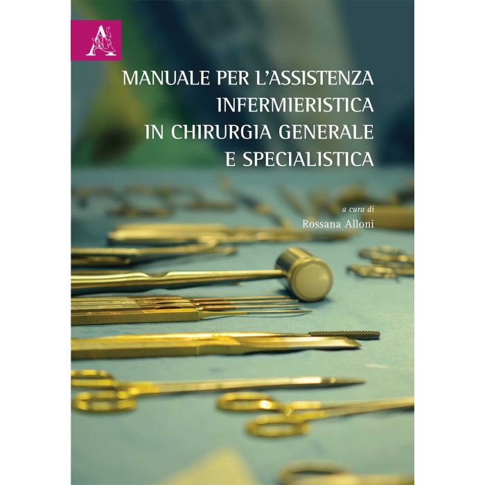 Rossana Alloni Manuale per l'assistenza infermieristica in chirurgia generale e specialistica aracne