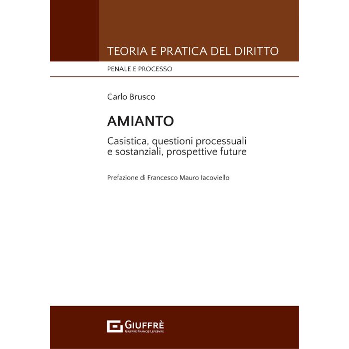 Brusco Amianto. Casistica, questioni processuali e sostanziali, prospettive future Brusco Amianto. Casistica, questioni processuali e sostanziali, prospettive future