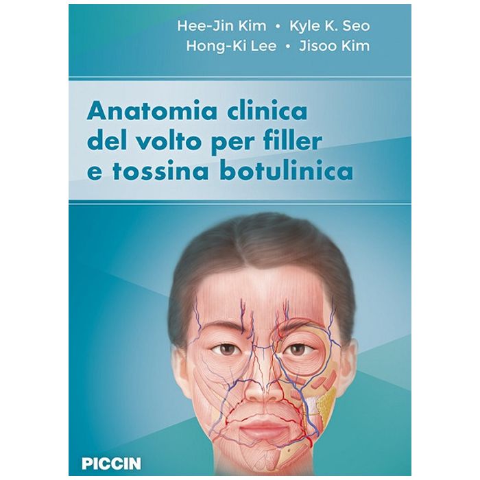 Anatomia clinica del volto per filler e tossina botulinica kim seo piccin editore 2020 Anatomia clinica del volto per filler e tossina botulinica kim seo piccin editore 2020