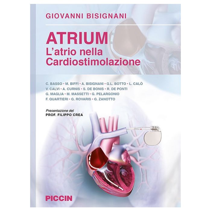 ATRIUM L'ATRIO NELLA CARDIOSTIMOLAZIONE GIOVANNI BISIGNANI PICCIN EDITORE ATRIUM L'ATRIO NELLA CARDIOSTIMOLAZIONE GIOVANNI BISIGNANI PICCIN EDITORE