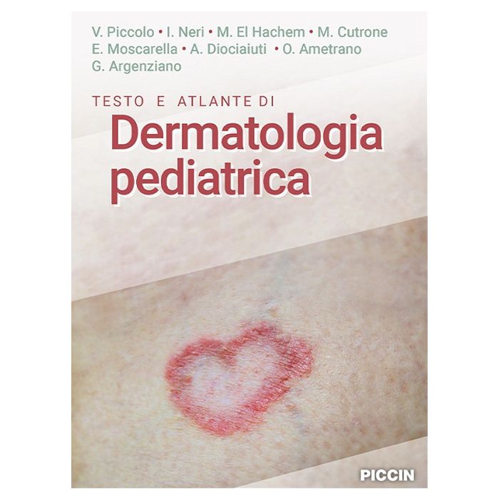 Dermatologia pediatrica testo atlante piccolo neri hachem cutrone argenziano piccin editore