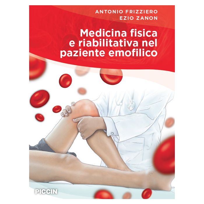Frizziero Zanon Medicina fisica e riabilitativa nel paziente emofilico piccin editore