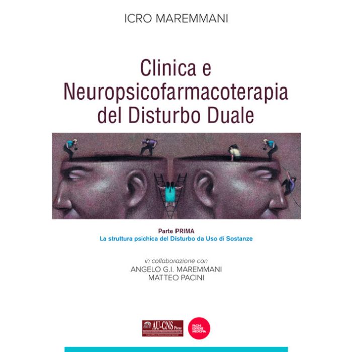 Icro Maremmani Clinica e Neuropsicofarmacoterapia del Disturbo Duale pacini editore Icro Maremmani Clinica e Neuropsicofarmacoterapia del Disturbo Duale pacini editore