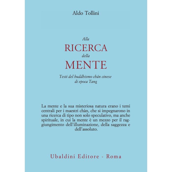ALLA RICERCA DELLA MENTE ALDO TOLLINI TESTI DEL BUDDHISMO CHAN CINESE DI EPOCA TANG ASTROLABIO