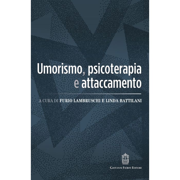 Umorismo psicoterapia e attaccamento furio lambruschi linda battilani giovanni fioriti editore Umorismo psicoterapia e attaccamento furio lambruschi linda battilani giovanni fioriti editore
