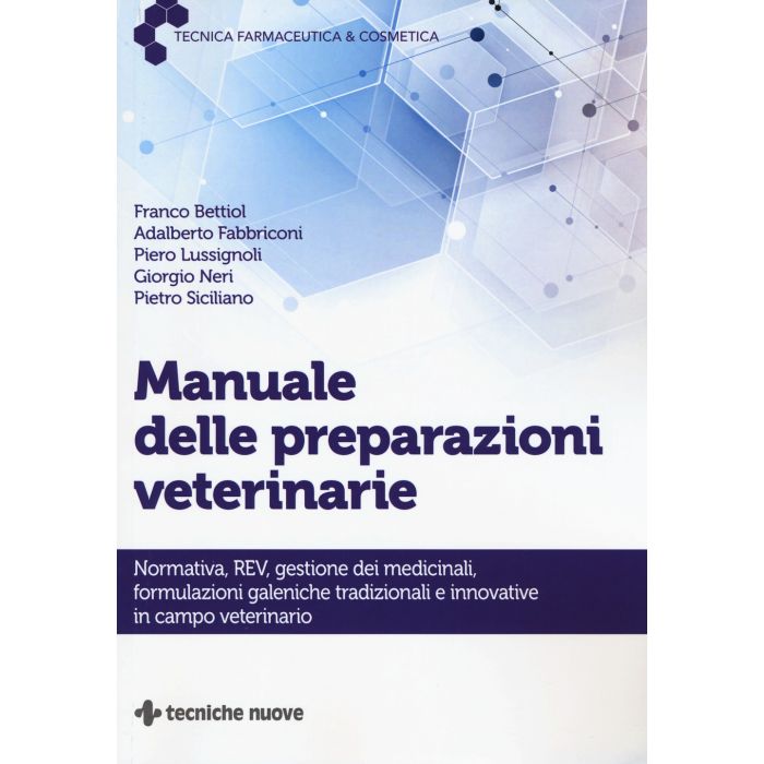 Manuale delle preparazioni veterinarie Franco Bettiol Tecniche Nuove