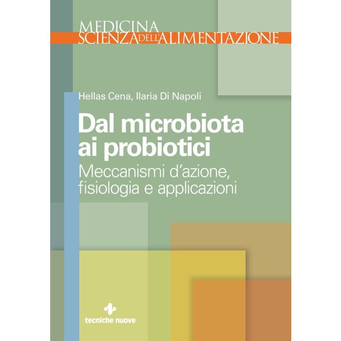 Dal microbiota ai probiotici meccanismi d'azione fisiologia applicazioni cena hellas ilaria di napoli tecniche nuove Dal microbiota ai probiotici meccanismi d'azione fisiologia applicazioni cena hellas ilaria di napoli tecniche nuove