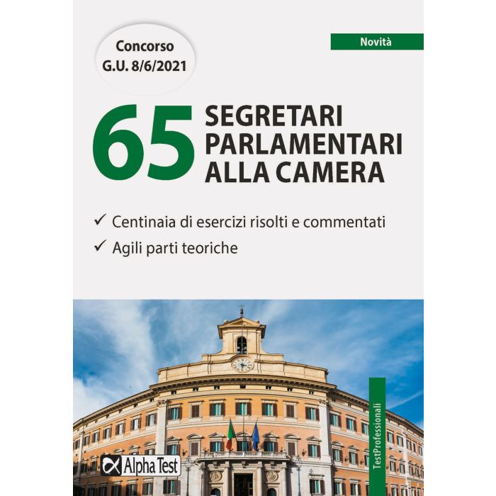 Libro per il concorso di 65 segretari parlamentari alla camera esercizi risolti e commentati alpha test Libro per il concorso di 65 segretari parlamentari alla camera esercizi risolti e commentati alpha test