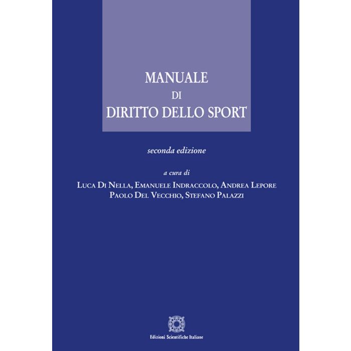 Manuale di diritto dello sport Di nella indraccolo lepore del vecchio palazzi esi edizioni scientifiche italiane Manuale di diritto dello sport Di nella indraccolo lepore del vecchio palazzi esi edizioni scientifiche italiane
