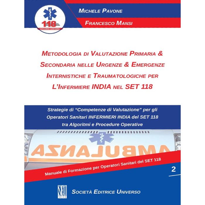 Metodologia di valutazione primaria e secondaria nelle urgenze emergenze internistiche e traumatologiche per l infermiere india nel set 118 Metodologia di valutazione primaria e secondaria nelle urgenze emergenze internistiche e traumatologiche per l infermiere india nel set 118