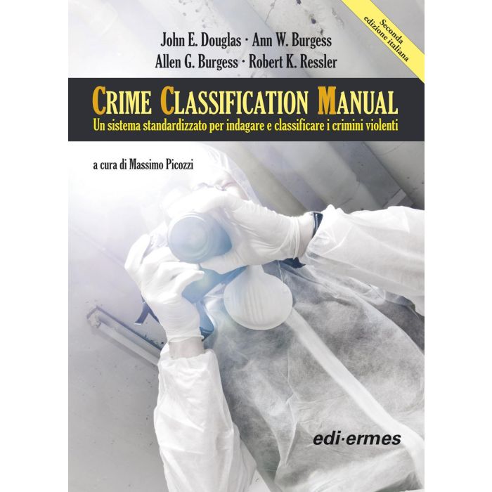 crime classification manuale sistema standardizzato per indagare e classificare i crimini violenti douglas burgess massimo picozzi edi ermes