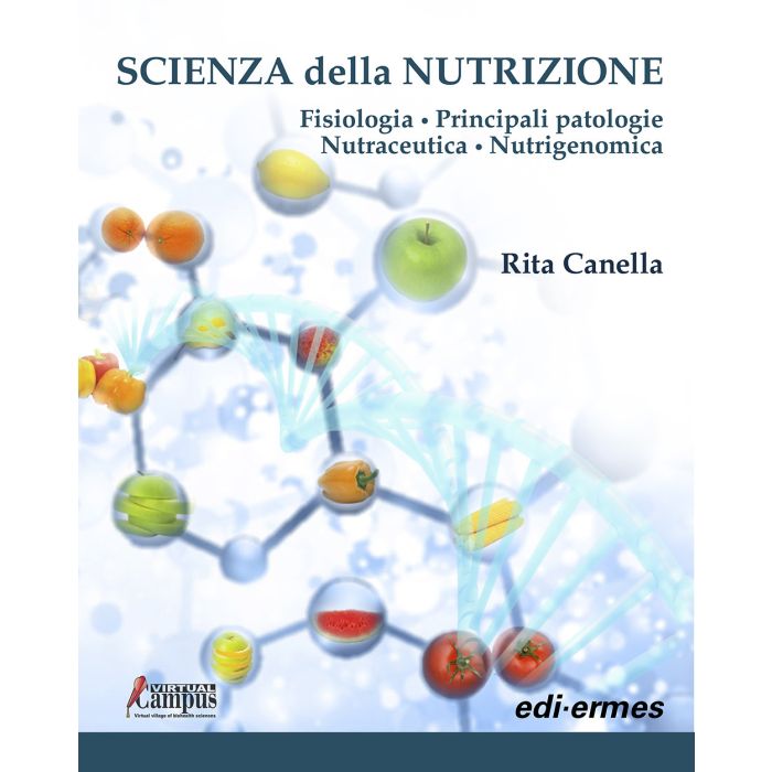 Scienza della nutrizione fisiologia principali patologie nutraceutica nutrigenomica canella edi ermes Scienza della nutrizione fisiologia principali patologie nutraceutica nutrigenomica canella edi ermes