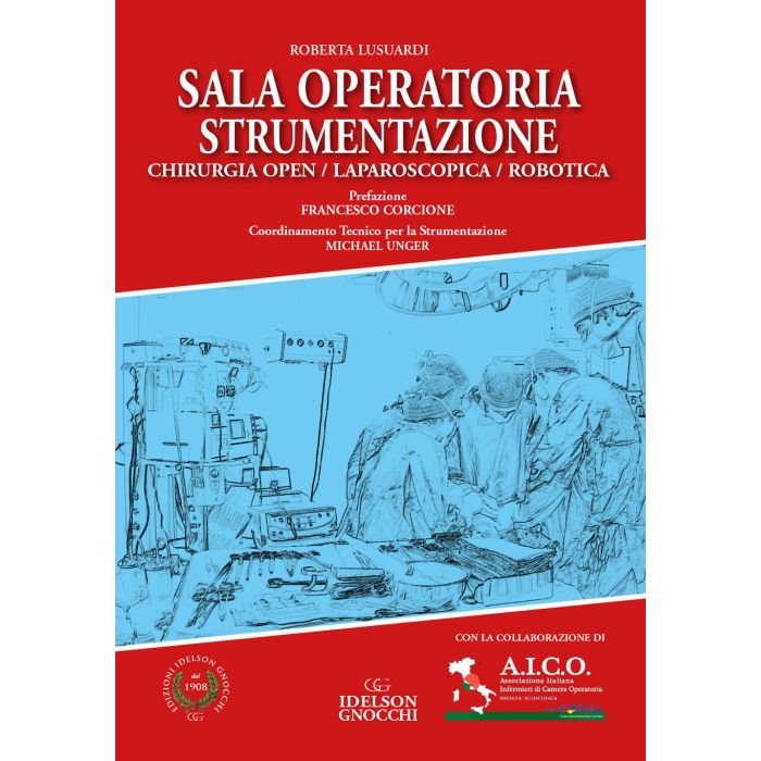 Manuale di sala operatoria strumentazione chirurgia open laparoscopia robotica lusuardi idelson gnocchi Manuale di sala operatoria strumentazione chirurgia open laparoscopia robotica lusuardi idelson gnocchi