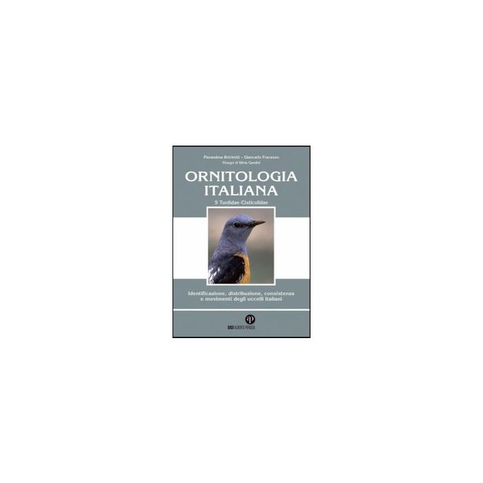 Brichetti Ornitologia italiana Turdidae-Cisticolidae perdisa editore Brichetti Ornitologia italiana Turdidae-Cisticolidae perdisa editore