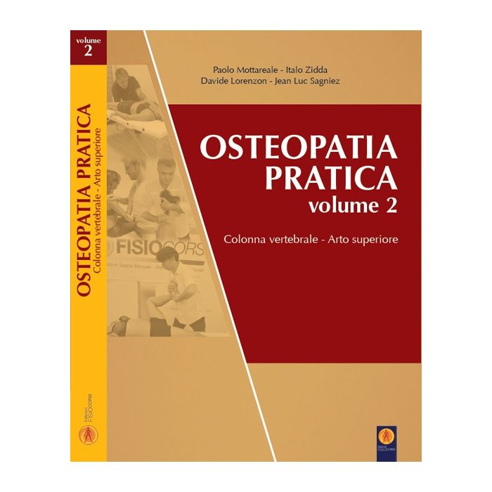 OSTEOPATIA PRATICA colonna vertebrale arto superiore mottareale zidda lorenzon sagniez fisiocorsi