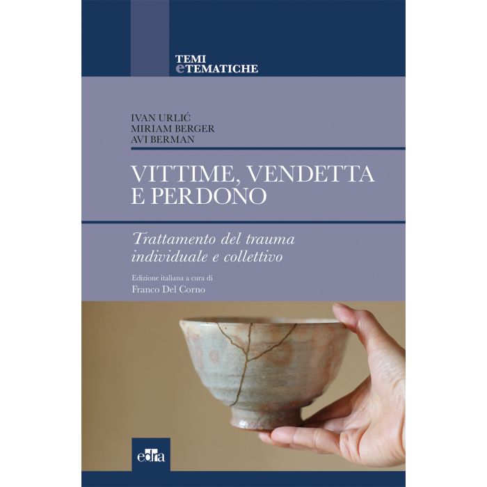 Vittime vendetta e perdono trattamento del trauma individuale e collettivo Libro Urlic berger