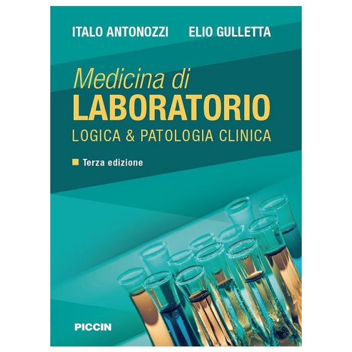 Antonozzi Medicina di Laboratorio logica e patologia clinica Piccin gulletta Antonozzi Medicina di Laboratorio logica e patologia clinica Piccin gulletta