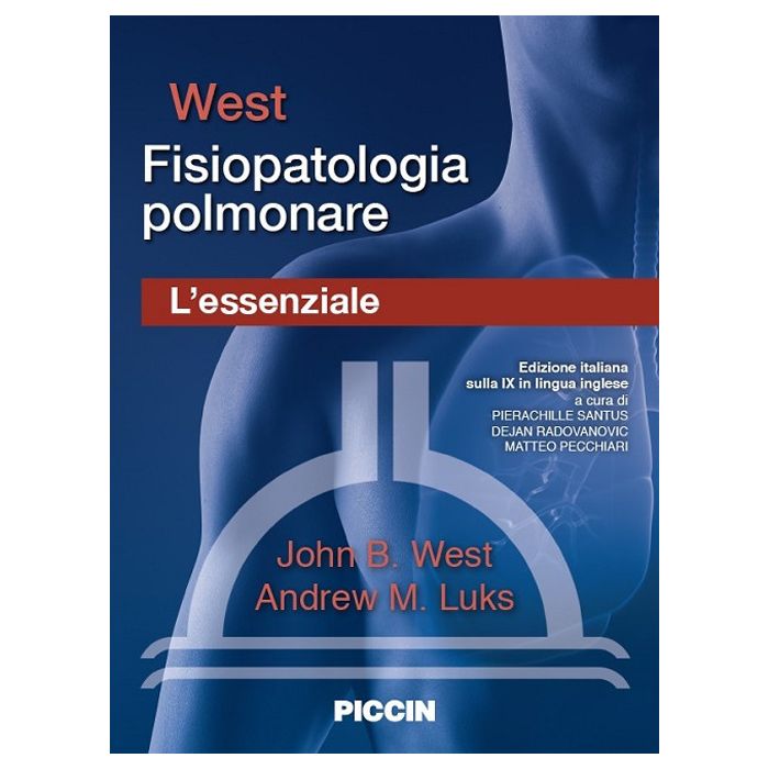 West Fisiopatologia polmonare L'essenziale Piccin editore West Fisiopatologia polmonare L'essenziale Piccin editore