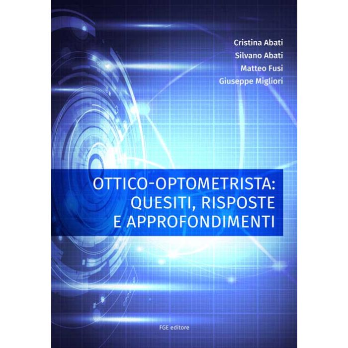 Abati Ottico optometrista quesiti risposte e approfondimenti fabiano editore Abati Ottico optometrista quesiti risposte e approfondimenti fabiano editore