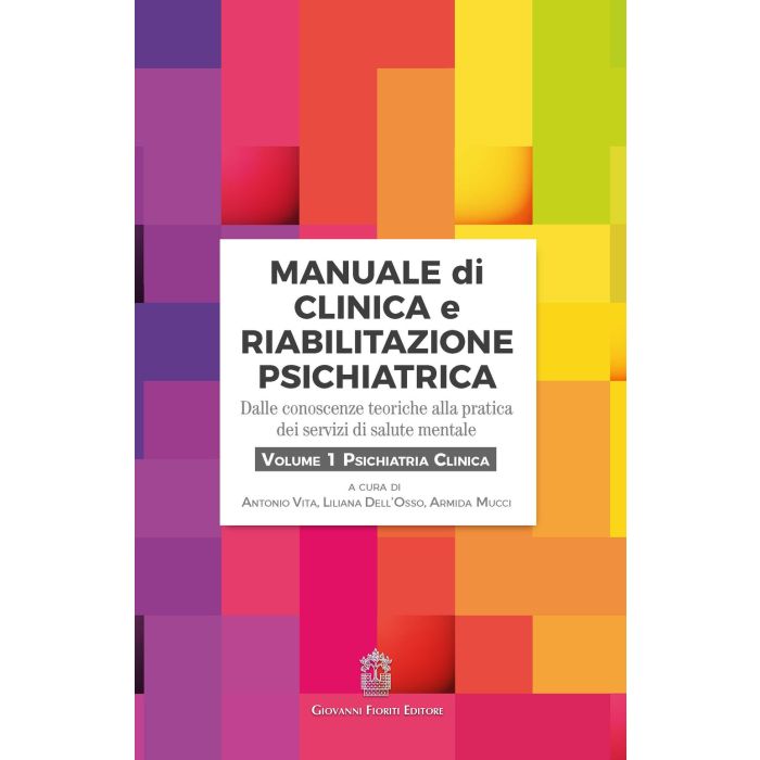 Manuale di clinica e riabilitazione psichiatrica - psichiatria clinica antonio vita liliana dell'osso giovanni fioriti editore