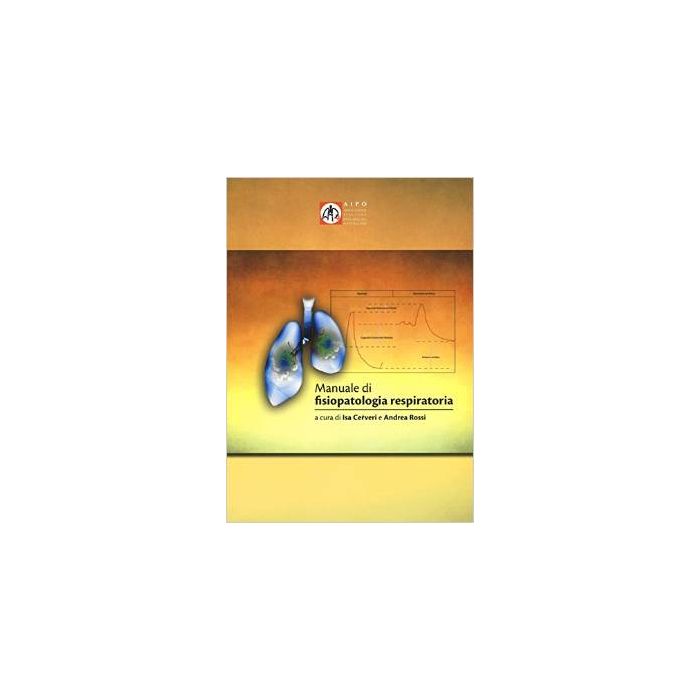 Manuale di fisiopatologia respiratoria Cerveri Isa; Rossi Andrea Pacini Editore 9788863158014 8863158010