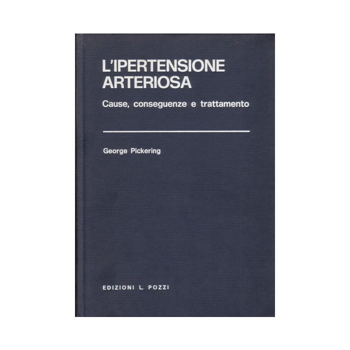 L' Ipertensione Arteriosa - Cause, Conseguenze e Trattamento Pickering George Pozzi Luigi Edizioni L' Ipertensione Arteriosa - Cause, Conseguenze e Trattamento Pickering George Pozzi Luigi Edizioni
