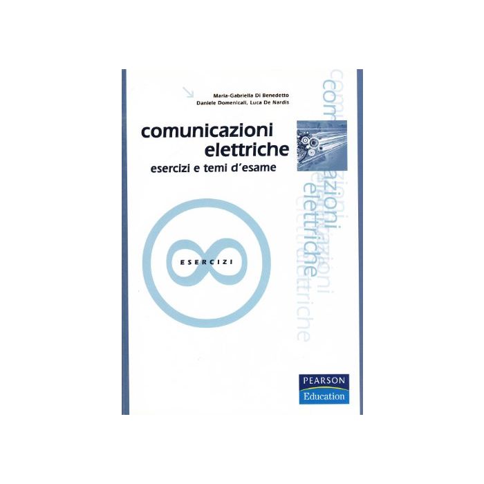 Comunicazioni Elettriche. Esercizi E Temi D'esame Comunicazioni Elettriche. Esercizi E Temi D'esame