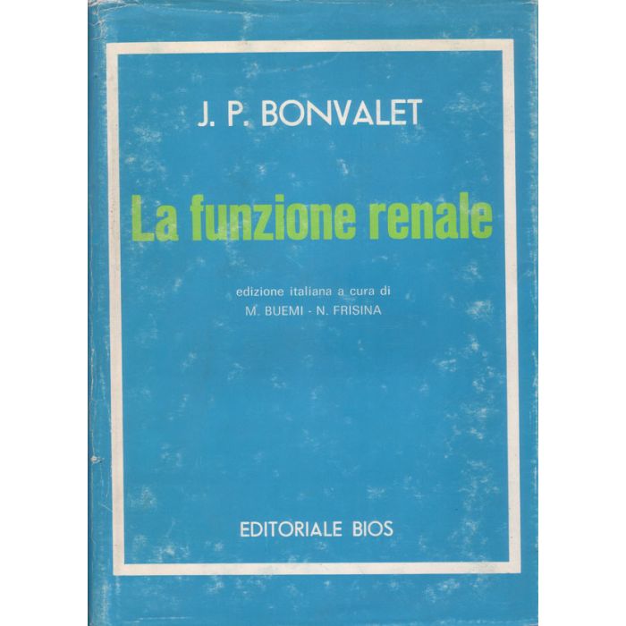 La funzione Renale Bonvalet J. P. Bios Editore 978887740001 La funzione Renale Bonvalet J. P. Bios Editore 978887740001