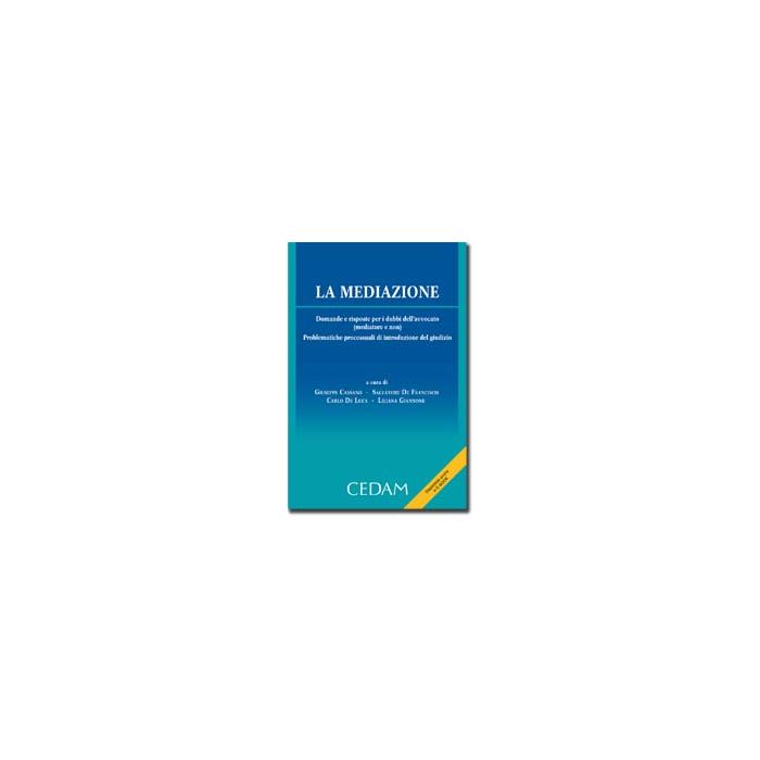 La Mediazione. Domande E Risposte Per I Dubbi Dell'avvocato (Mediatore E Non). Problematiche Processuali Di Introduzione Del Giudizio - Cedam - 9788813322786 La Mediazione. Domande E Risposte Per I Dubbi Dell'avvocato (Mediatore E Non). Problematiche Processuali Di Introduzione Del Giudizio - Cedam - 9788813322786