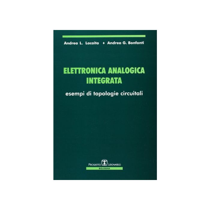 Elettronica Analogica Integrata. Esempi Di Topologia Circuitali