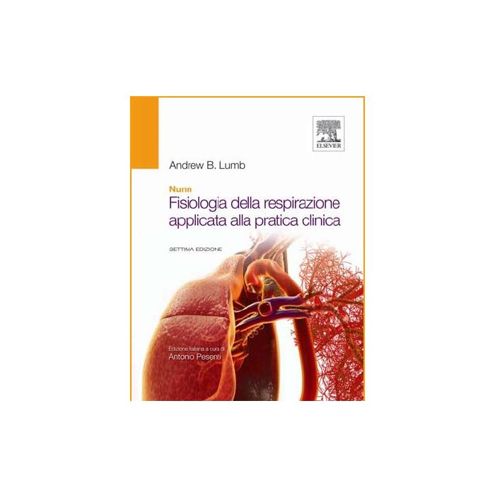 Nunn - Fisiologia della respirazione applicata alla pratica clinica 7/Ed. [Lumb - ELSEVIER MASSON ITALIA]