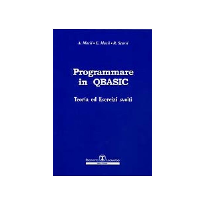 Programmare In Q-basic. Teoria Ed Esercizi Svolti Programmare In Q-basic. Teoria Ed Esercizi Svolti