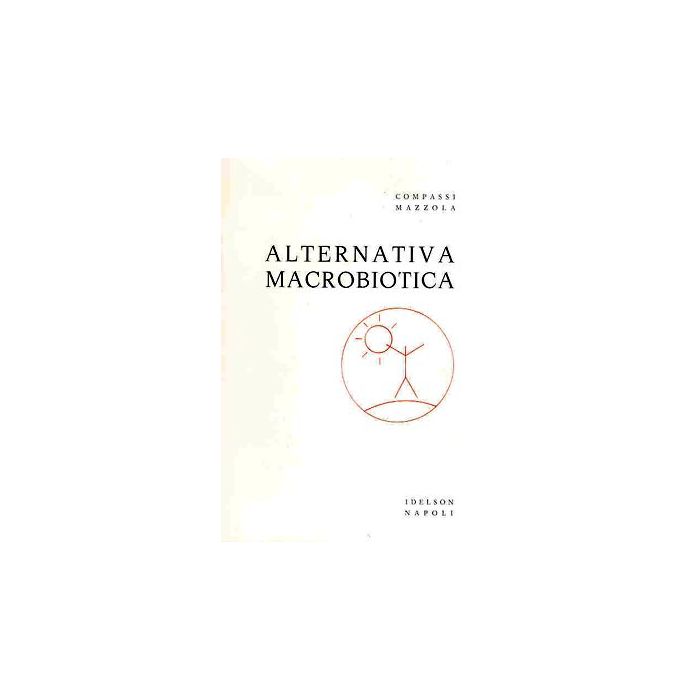 Alternativa Macrobiotica Compassi Valentino; Mazzola Eugenio Idelson 