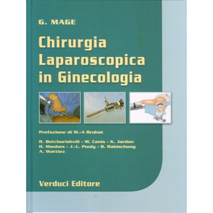 Mage Gerard; Botchorishvili R.; Canis Michel Chirurgia Laparoscopica in Ginecologia  [Mage- Verduci Editore]