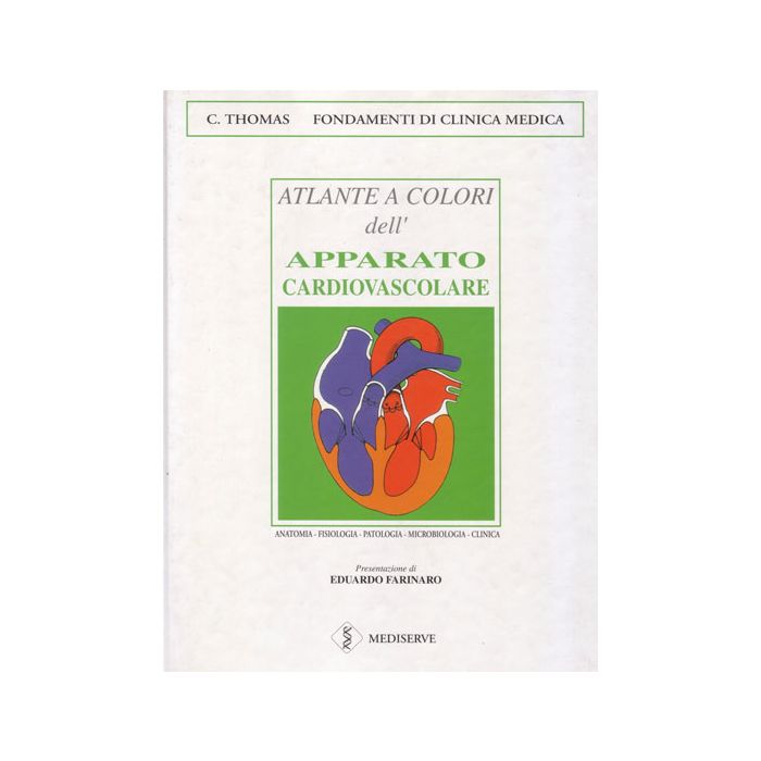 Atlante a Colori dell' Apparato Cardiovascolare Thomas C. Mediserve Atlante a Colori dell' Apparato Cardiovascolare Thomas C. Mediserve