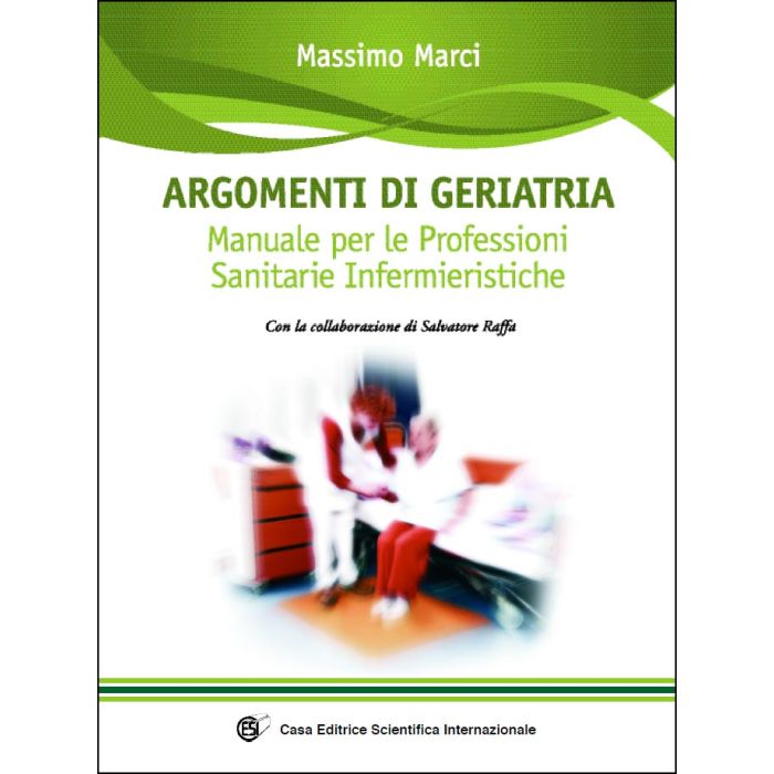 Massimo Marci Argomenti di geriatria manuale per le professioni sanitarie infermieristiche cesi