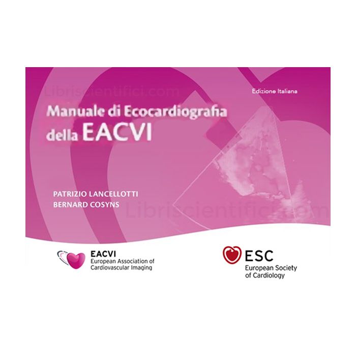 Manuale di Ecocardiografia della EACVI ESC LANCELLOTTI COSYNS ITALIANO