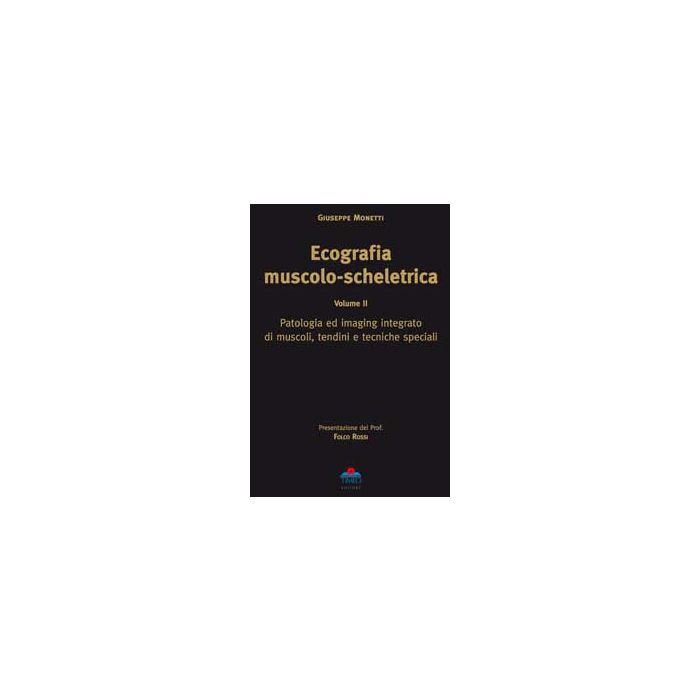 Montetti ecografia muscolo scheletrica patologia ed imaging integrato Montetti ecografia muscolo scheletrica patologia ed imaging integrato